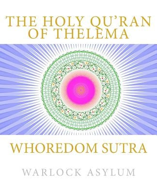 Whoredom Sutra: The Holy Qu'ran of Thelema Paperback Createspace Independent Publishing Platform