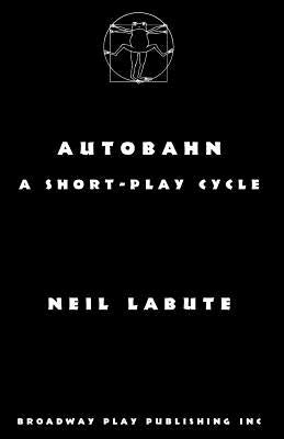 Autobahn: a short-play cycle Paperback Broadway Play Publishing