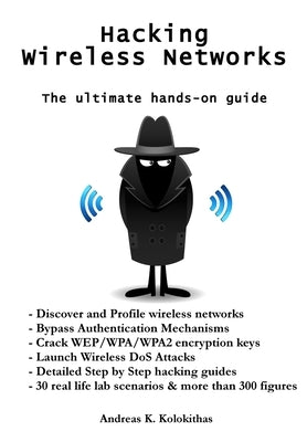 Hacking Wireless Networks - The ultimate hands-on guide Paperback Createspace Independent Publishing Platform