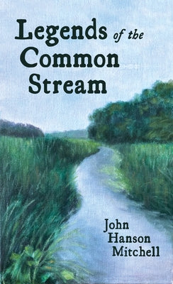 Legends of the Common Stream Paperback Bright Leaf