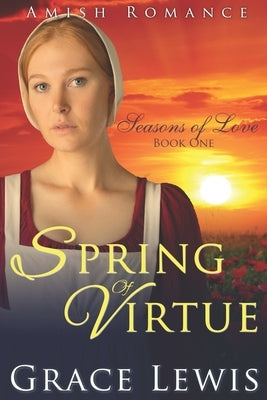 Spring of Virtue: Inspirational Amish Romance Paperback Independently Published