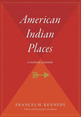 American Indian Places: A Historical Guidebook Paperback Mariner Books