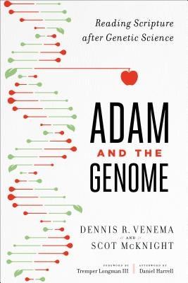 Adam and the Genome: Reading Scripture After Genetic Science Paperback Brazos Press