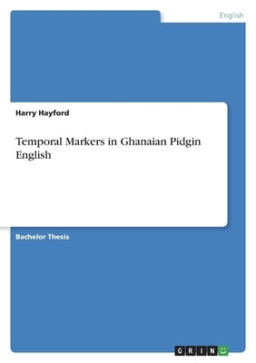 Paperback book titled "Temporal Markers in Ghanaian Pidgin English" by Grin Verlag, showing the front cover with title and design.