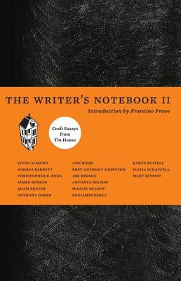 The Writer's Notebook II: Craft Essays from Tin House Paperback Tin House Books
