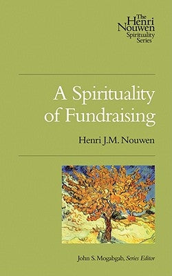 Paperback of A Spirituality of Fundraising by Upper Room Books showing the book cover with spiritual and fundraising themes.