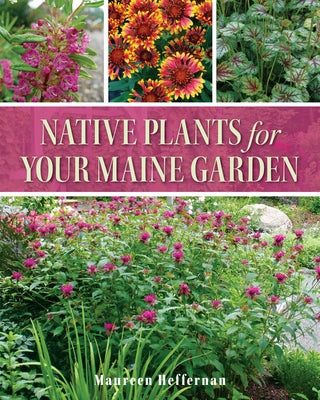 Paperback book titled "Native Plants for Your Maine Garden" by Down East Books, featuring native plant illustrations on the cover.