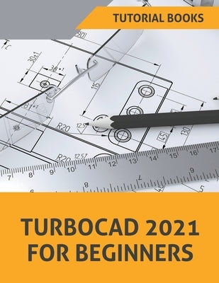 TurboCAD 2021 For Beginners Paperback Larneasy