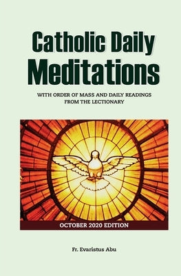 Catholic Daily Meditations: October 2020 Edition Paperback Independently Published