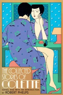 Collected Stories of Colette Paperback Farrar, Straus and Giroux