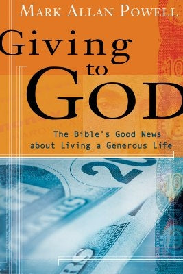 Giving to God: The Bible's Good News about Living a Generous Life Paperback William B. Eerdmans Publishing Company