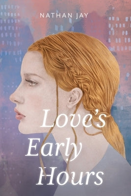 Love's Early Hours Paperback Jnj Publishing LLC