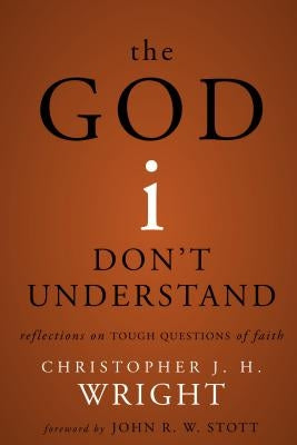 The God I Don't Understand: Reflections on Tough Questions of Faith Paperback Zondervan