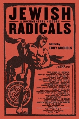 Jewish Radicals: A Documentary Reader Paperback New York University Press