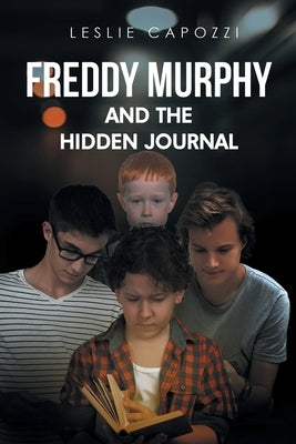 Freddy Murphy and the Hidden Journal Paperback Page Publishing