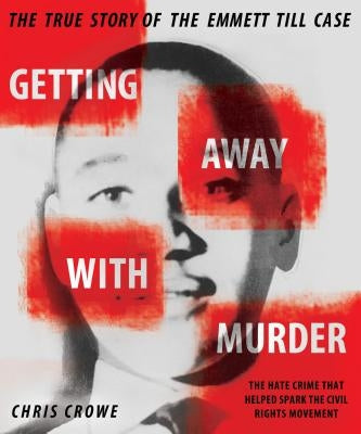 Getting Away with Murder: The True Story of the Emmett Till Case Paperback Speak