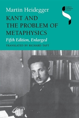Kant and the Problem of Metaphysics, Fifth Edition, Enlarged Paperback Indiana University Press
