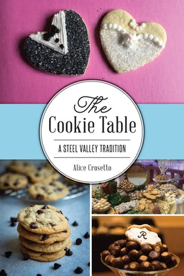 The Cookie Table: A Steel Valley Tradition Paperback History Press