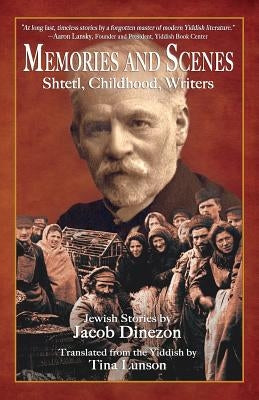 Memories and Scenes: Shtetl, Childhood, Writers Paperback Jewish Storyteller Press