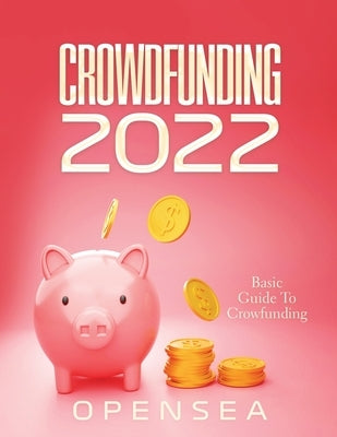Crowdfunding 2022: Basic Guide To Crowfunding by Opensea