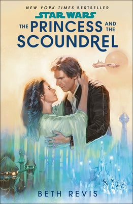 Star Wars: The Princess and the Scoundrel Paperback Random House Worlds