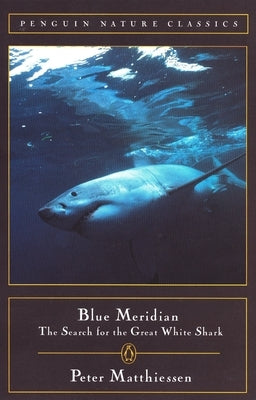 Blue Meridian: The Search for the Great White Shark Paperback Penguin Publishing Group