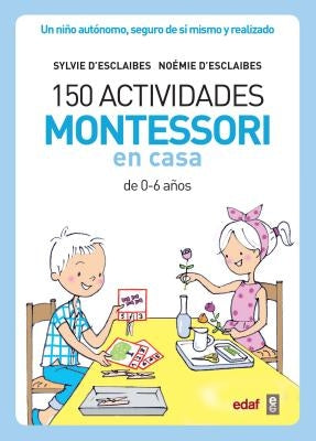 150 Actividades Montessori En Casa by D' Esclaibes, Silvie