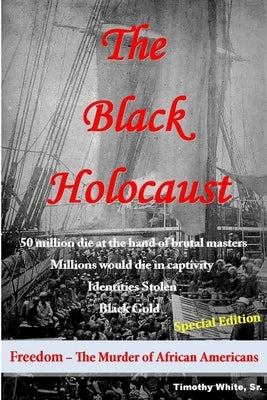 The Black Holocaust Paperback Timothy White