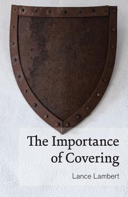 The Importance of Covering Paperback Lance Lambert Ministries, Inc