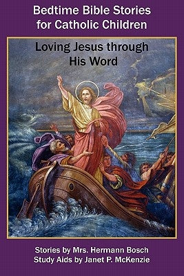Bedtime Bible Stories for Catholic Children: Loving Jesus Through His Word Paperback Biblio Resource Publications, Inc.