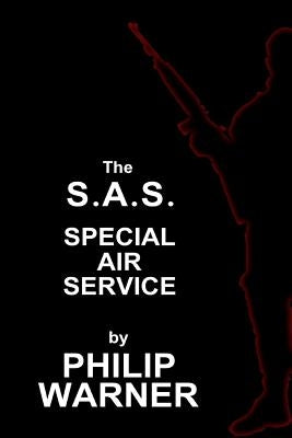 Phillip Warner - S.A.S. - The Special Air Service: A History Of Britains Elite Forces Paperback Phillip Warner - S.A.S. - The Special Air Ser