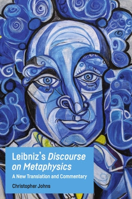 Leibniz's Discourse on Metaphysics: A New Translation and Commentary Paperback Edinburgh University Press