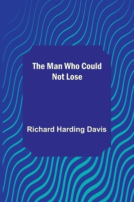 The Man Who Could Not Lose Paperback Alpha Edition