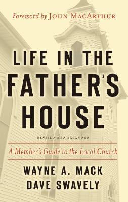 Life in the Father's House (Revised and Expanded Edition): A Member's Guide to the Local Church Paperback P & R Publishing