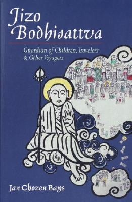 Jizo Bodhisattva: Guardian of Children, Travelers, and Other Voyagers Paperback Shambhala