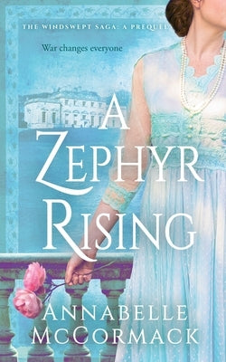 A Zephyr Rising: The Windswept WW1 Saga Prequel Novella Paperback Annabelle McCormack