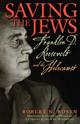 Saving the Jews: Franklin D. Roosevelt and the Holocaust Paperback Basic Books
