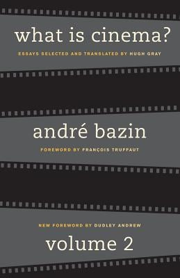 What Is Cinema? Volume II Paperback University of California Press