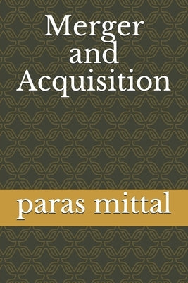 Merger and Acquisition Paperback Independently Published