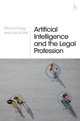 Artificial Intelligence and the Legal Profession by Legg, Michael