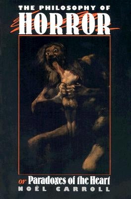 The Philosophy of Horror: Or, Paradoxes of the Heart Paperback Routledge