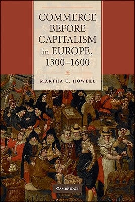 Commerce Before Capitalism in Europe, 1300-1600 Paperback Cambridge University Press