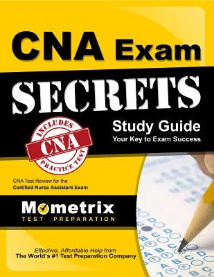 CNA Exam Secrets Study Guide: CNA Test Review for the Certified Nurse Assistant Exam Paperback Mometrix Media LLC