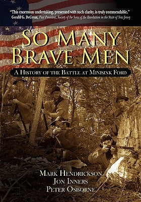 So Many Brave Men: A History of the Battle at Minisink Ford Paperback Pienpack Company