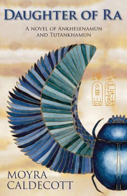 Daughter of Ra: A novel of Ankhesenamun and Tutankhamun Paperback Bladud Books