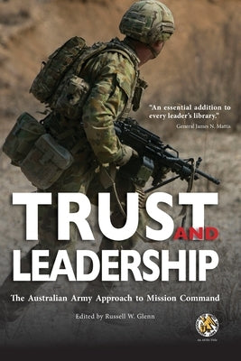 Trust and Leadership: The Australian Army Approach to Mission Command Paperback University of North Georgia