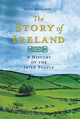 The Story of Ireland: A History of the Irish People Paperback St. Martins Press-3PL