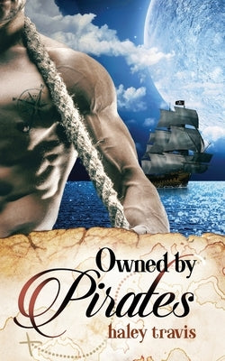 Owned by Pirates: Sweet Romance on the Sea (Shy Girl / Alpha Male Adventure) Paperback Independently Published