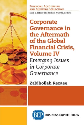 Corporate Governance in the Aftermath of the Global Financial Crisis, Volume IV: Emerging Issues in Corporate Governance Paperback Business Expert Press