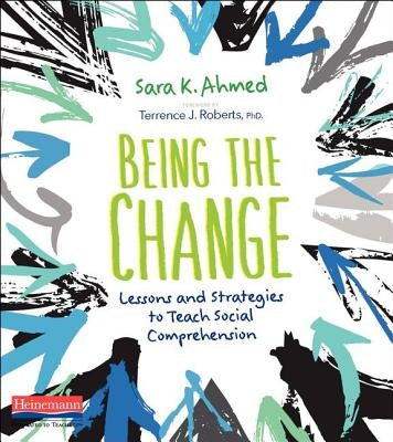 Being the Change: Lessons and Strategies to Teach Social Comprehension Paperback Heinemann Educational Books